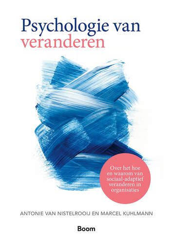 Psychologie van veranderen Antonie van Nistelrooij en Marcel Kuhlmann 111770103234